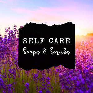 Self Care: Soaps and Scrubs